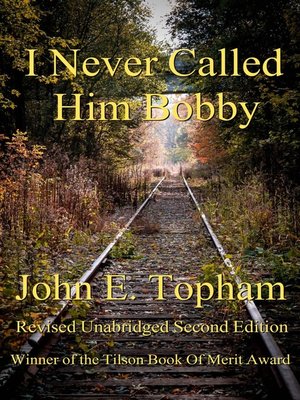 cover image of I Never Called Him Bobby Revised Unabridged